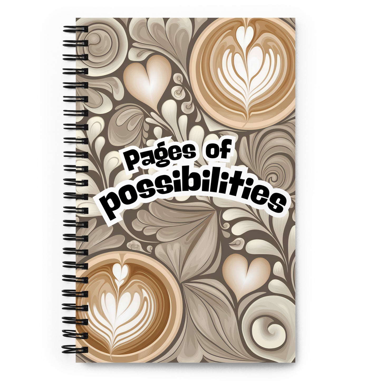 Artistic spiral notebook with a tan and cream coffee swirl pattern and bold “Pages of Possibilities” quote on the cover, photographed on a clean white background.