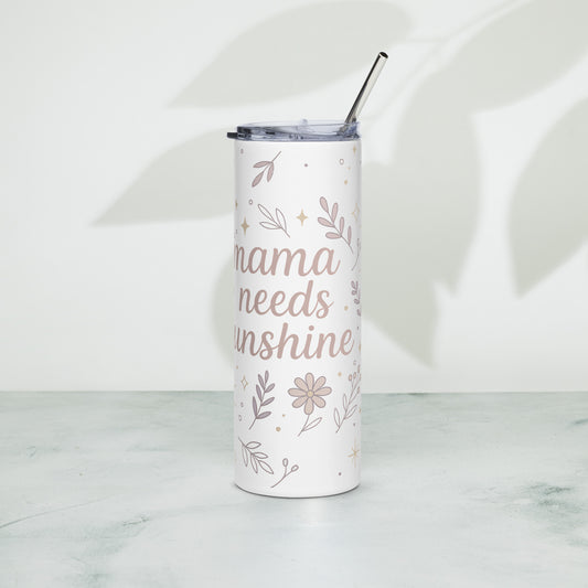 Side view of summer-themed stainless steel tumbler with floral design and “Mama Needs Sunshine” quote, shown with soft shadows