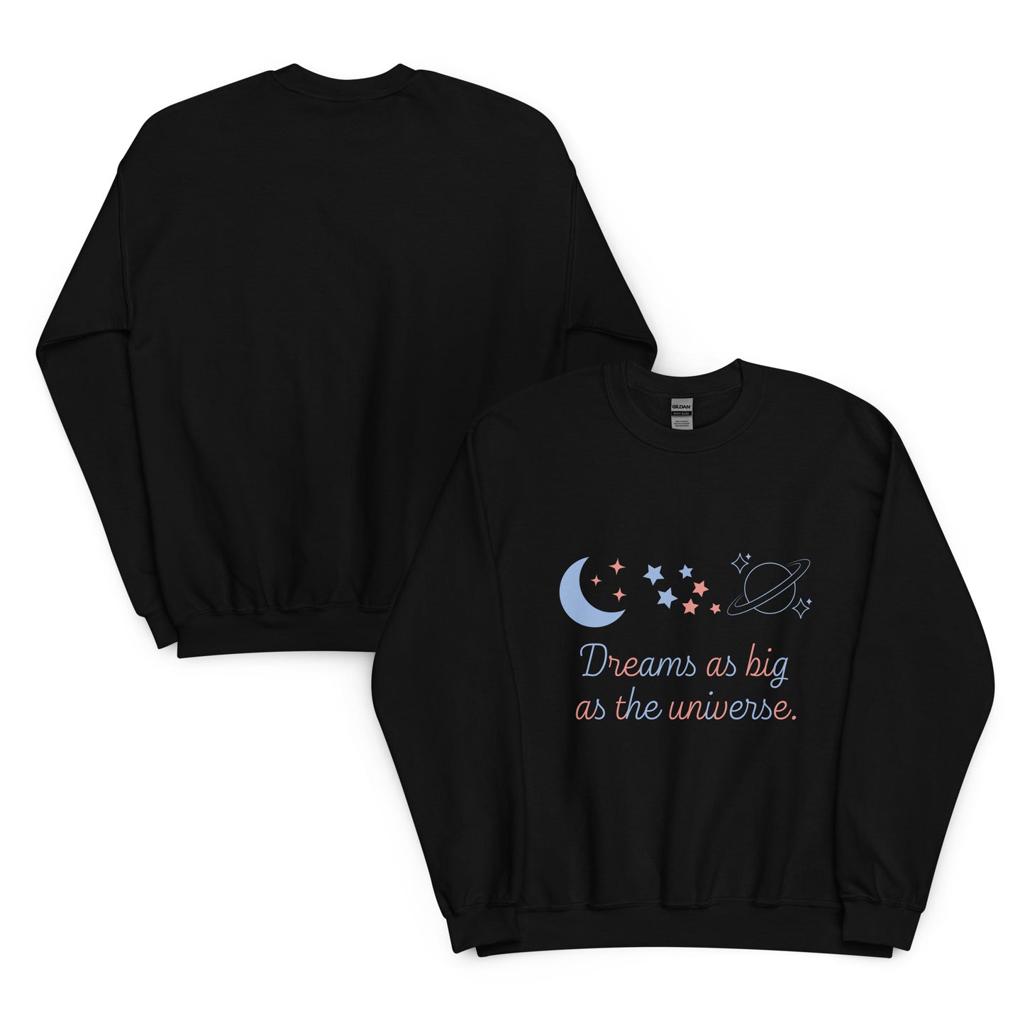 Dream Big Universe Sweatshirt – Inspiring Gift for Dreamers