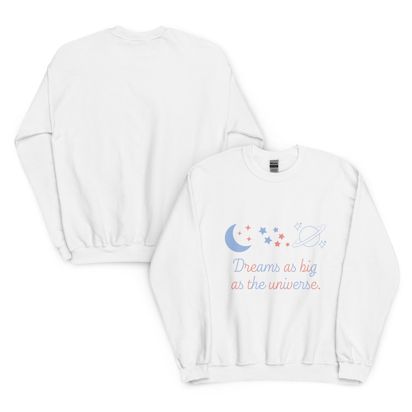 Dream Big Universe Sweatshirt – Inspiring Gift for Dreamers