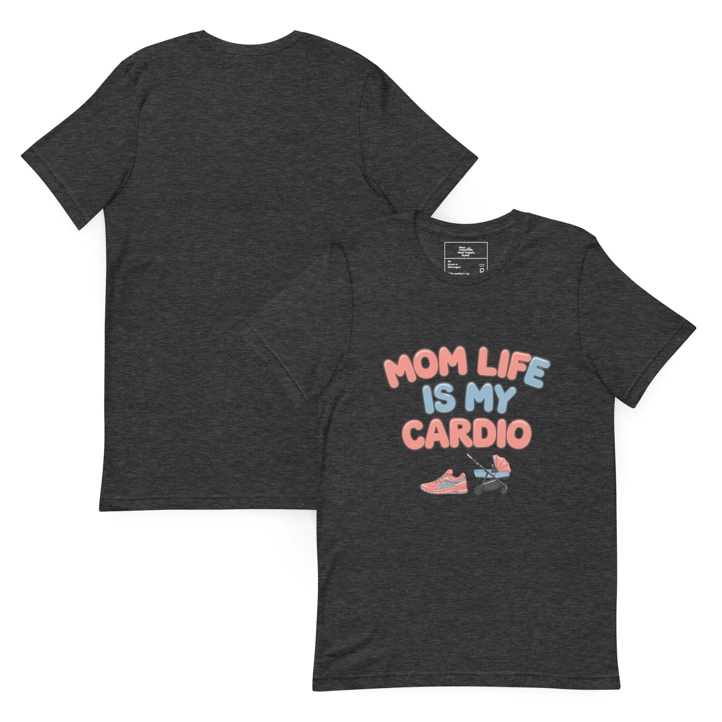 Dark grey unisex t-shirt shown front and back; front features playful pastel text that reads 'Mom Life Is My Cardio' with illustrations of running shoes and a pacifier.