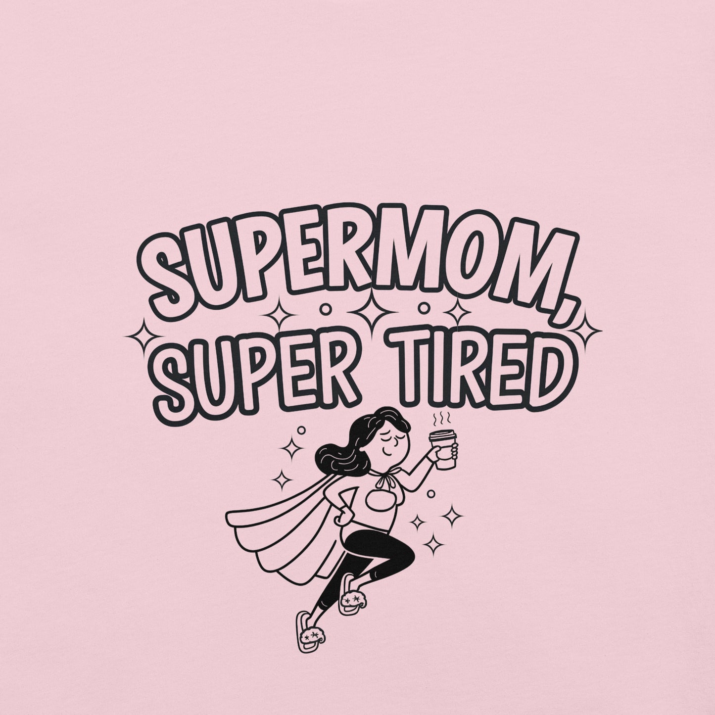 Supermom, Super Tired – Funny Shirt for Mom & Great Gift