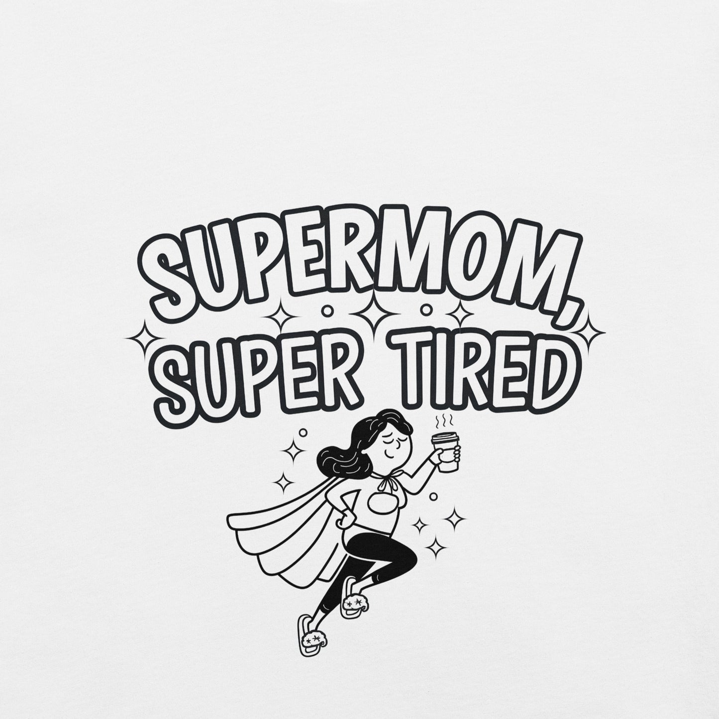 Supermom, Super Tired – Funny Shirt for Mom & Great Gift