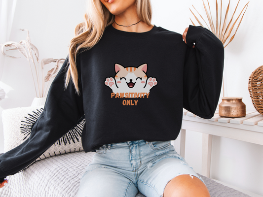 Pawsitivity Only – Adorable Cat  Sweatshirt