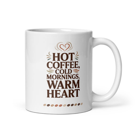 White mug with text 'Hot coffee, cold mornings, warm heart' on a white background