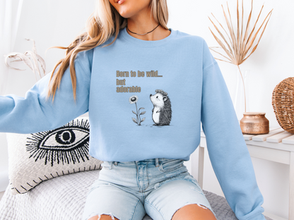 Born to Be Wild Sweatshirt – Adorable Hedgehog Design