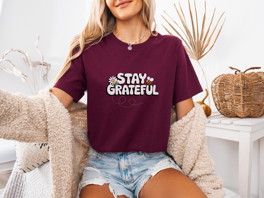 Stay Grateful - Cute Inspirational T-Shirt