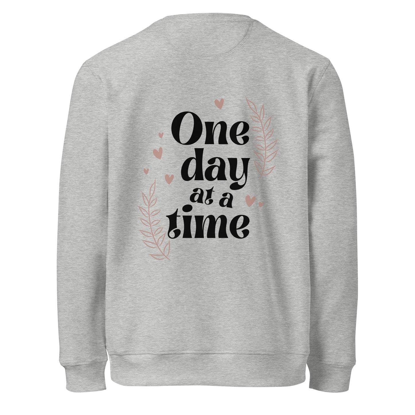 One Day at a Time Sweatshirt – Cozy Motivational Gift for Moms - ash color back
