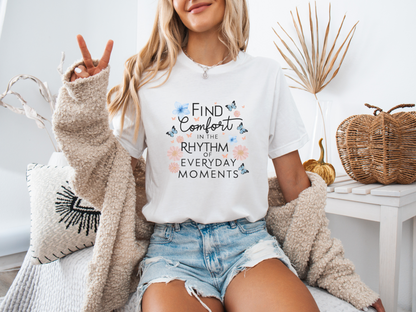 Find Comfort in Everyday Moments T-shirt