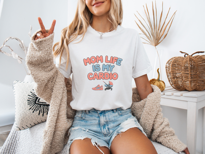 Mom Life Is My Cardio T-Shirt