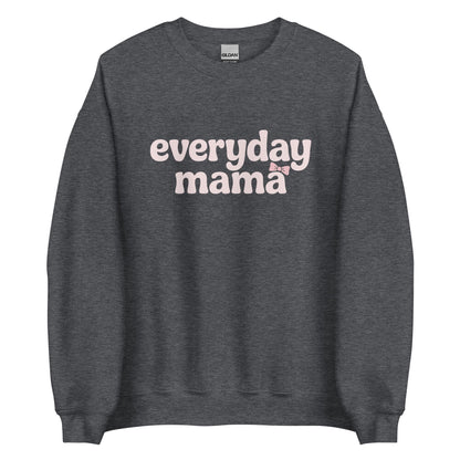 Dark gray sweatshirt with 'everyday mama' text on a white background