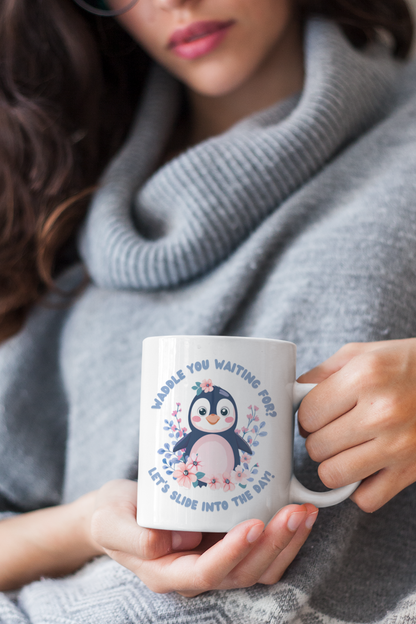 Waddle You Waiting For? - Cute Penguin Mug