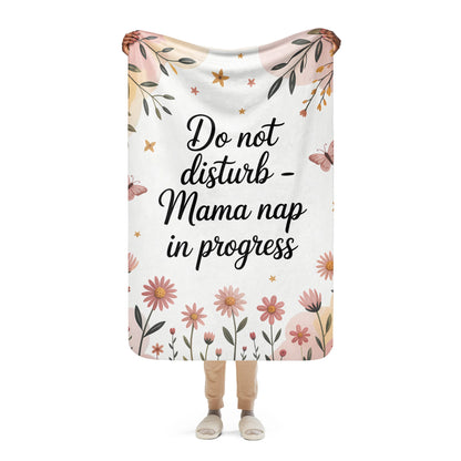 Funny mom sherpa blanket with quote “Do not disturb – Mama nap in progress”, pastel floral design, shown front-facing-small blanket.