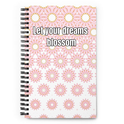  Spiral notebook with “Let your dreams blossom” quote on pink floral cover - white background