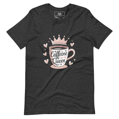 Caffeine Queen - Fun Coffee Lover T-Shirt