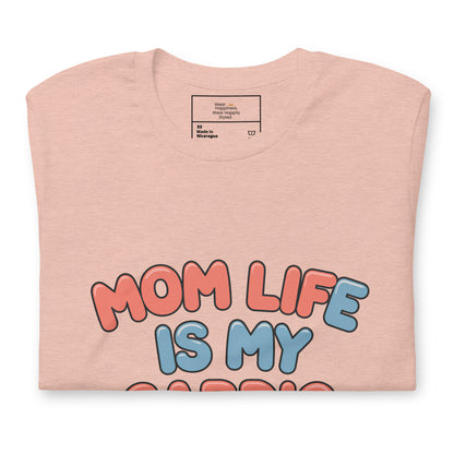 Mom Life Is My Cardio T-Shirt