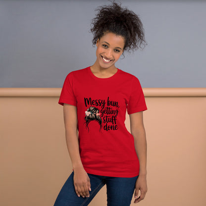 Messy Bun, Getting Stuff Done T-Shirt