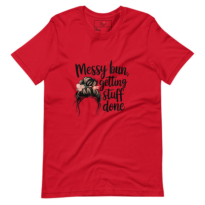 Messy Bun, Getting Stuff Done T-Shirt