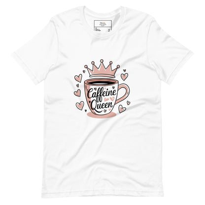 Caffeine Queen - Fun Coffee Lover T-Shirt