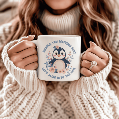 Waddle You Waiting For? - Cute Penguin Mug